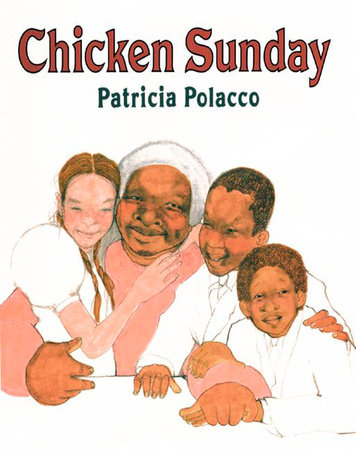 Chicken Sunday by Patricia Polacco