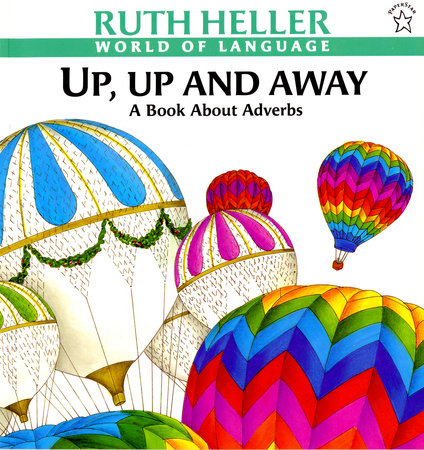 Up, Up and Away by Ruth Heller
