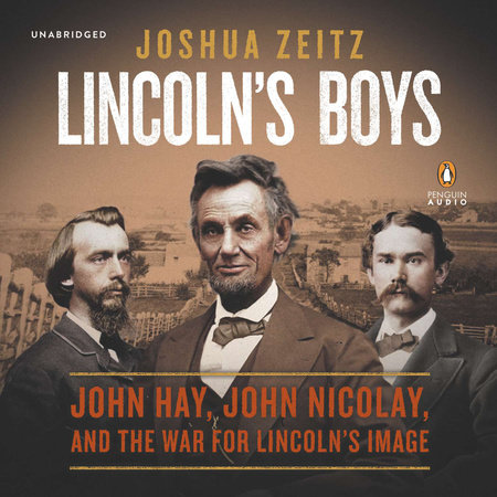 Lincoln's Boys by Joshua Zeitz