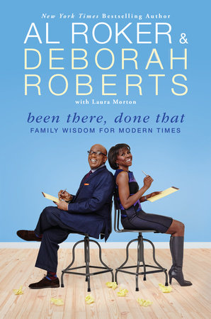 Been There, Done That by Al Roker, Deborah Roberts and Laura Morton