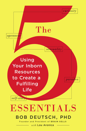 The 5 Essentials by Bob Deutsch, Ph.D. and Lou Aronica