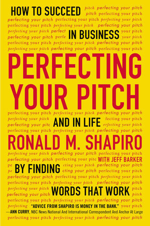 Perfecting Your Pitch by Ronald M. Shapiro
