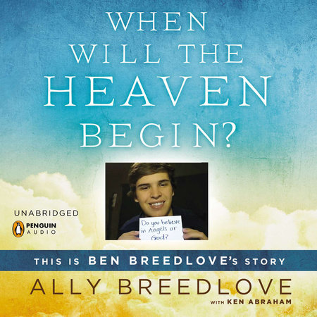When Will the Heaven Begin? by Ally Breedlove and Ken Abraham
