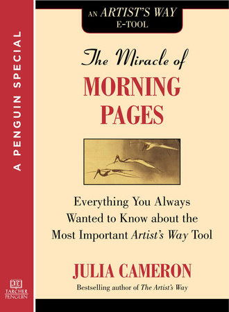 The Miracle of Morning Pages by Julia Cameron