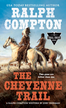 Ralph Compton the Cheyenne Trail by Jory Sherman and Ralph Compton