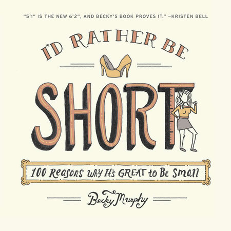 I'd Rather Be Short by Becky Murphy