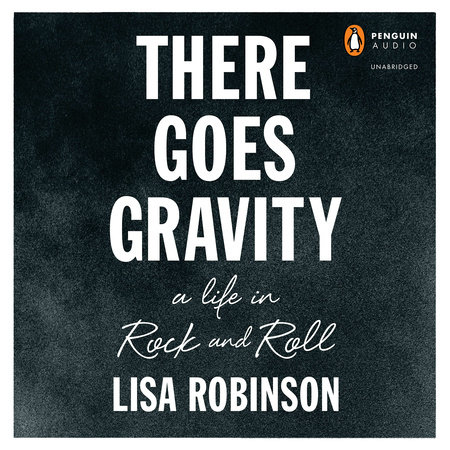 There Goes Gravity by Lisa Robinson