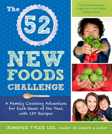 The 52 New Foods Challenge by Jennifer Tyler Lee