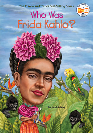 Who Was Frida Kahlo? by Sarah Fabiny and Who HQ