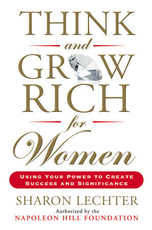 Think and Grow Rich for Women by Sharon Lechter