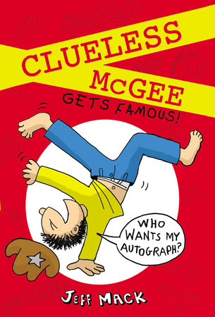 Clueless McGee Gets Famous by Jeff Mack