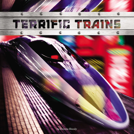 Terrific Trains by Dennis R. Shealy