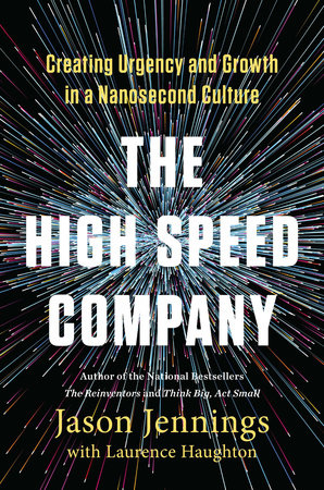 The High-Speed Company by Jason Jennings and Laurence Haughton