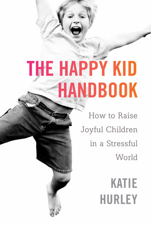 The Happy Kid Handbook by Katie Hurley
