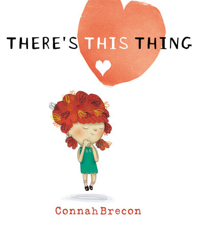 There's This Thing by Connah Brecon
