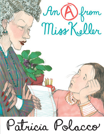 An A From Miss Keller by Patricia Polacco