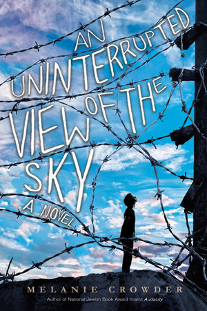 An Uninterrupted View of the Sky by Melanie Crowder