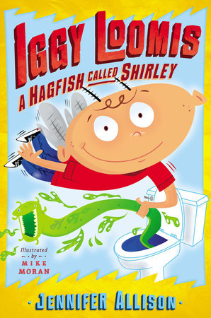Iggy Loomis, A Hagfish Called Shirley by Jennifer Allison