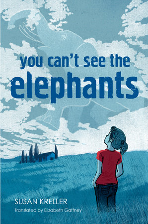 You Can't See The Elephants by Susan Kreller