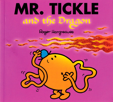 Mr. Tickle and the Dragon by Roger Hargreaves