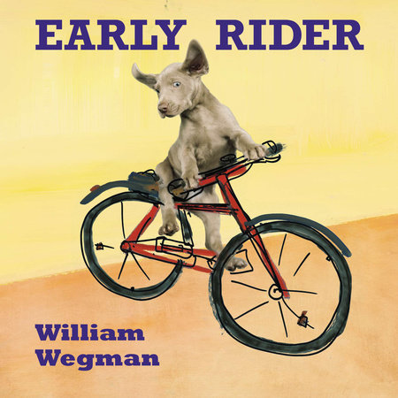 Early Rider by William Wegman