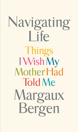 Navigating Life by Margaux Bergen