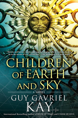 Children of Earth and Sky by Guy Gavriel Kay