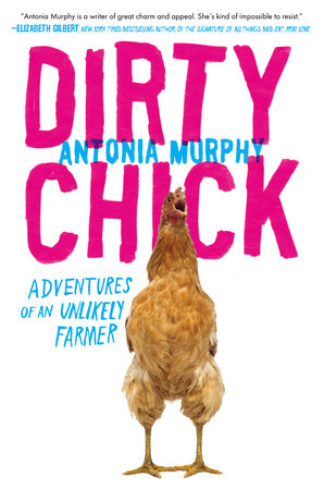 Dirty Chick by Antonia Murphy