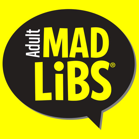 Adult Mad Libs