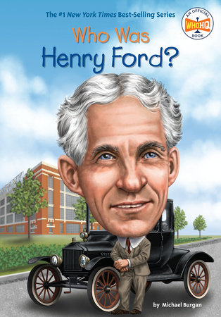 Who Was Henry Ford? by Michael Burgan and Who HQ