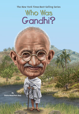 Who Was Gandhi? by Dana Meachen Rau and Who HQ