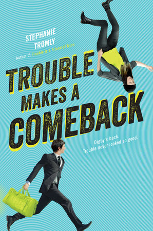 Trouble Makes a Comeback by Stephanie Tromly