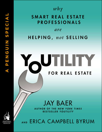 Youtility for Real Estate by Jay Baer and Erica Campbell Byrum