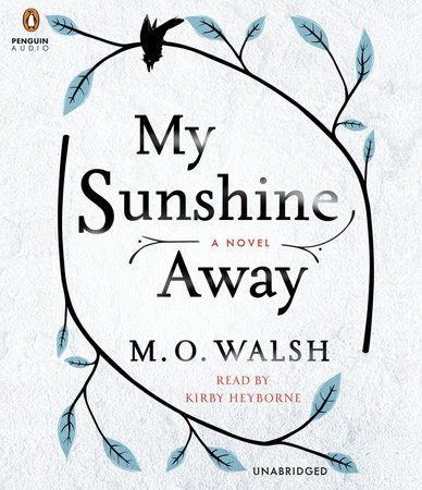 My Sunshine Away by M. O. Walsh