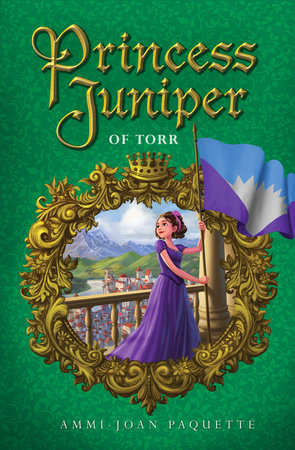 Princess Juniper of Torr by Ammi-Joan Paquette