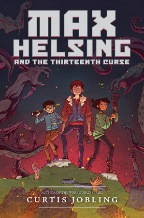 Max Helsing and the Thirteenth Curse by Curtis Jobling