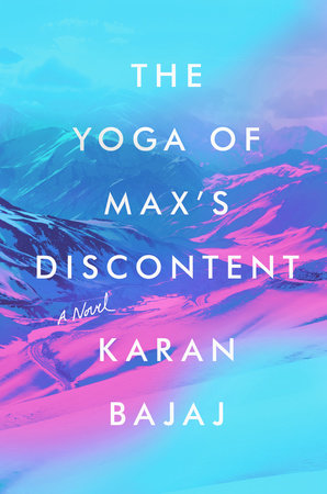 The Yoga of Max's Discontent by Karan Bajaj