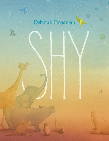 Shy by Deborah Freedman