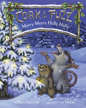 Merry Merry Holly Holly by Dori Chaconas; Illustrated by Lisa McCue