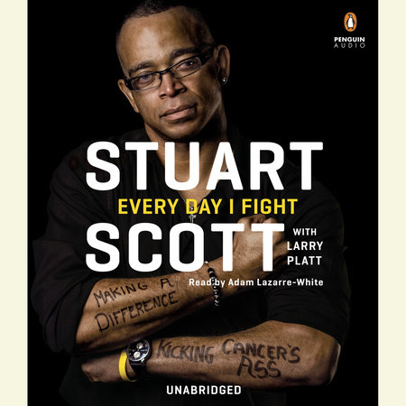 Every Day I Fight by Stuart Scott and Larry Platt