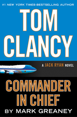 Tom Clancy Commander in Chief by Mark Greaney