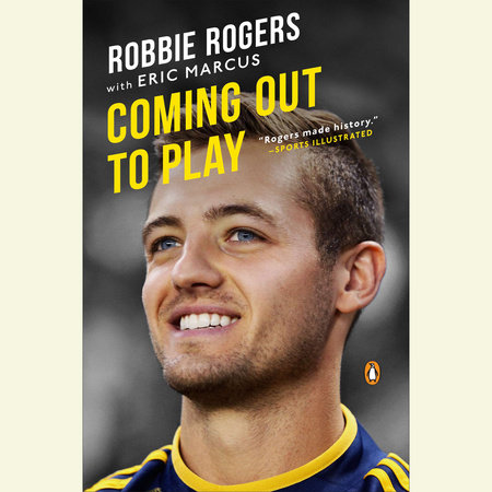 Coming Out to Play by Robbie Rogers and Eric Marcus