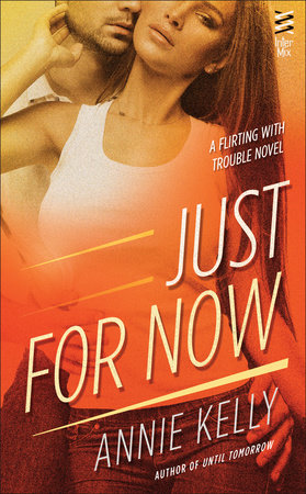 Just For Now by Annie Kelly