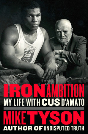 Iron Ambition by Mike Tyson and Larry Sloman