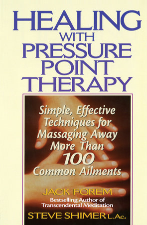 Healing with Pressure Point Therapy by Jack Forem