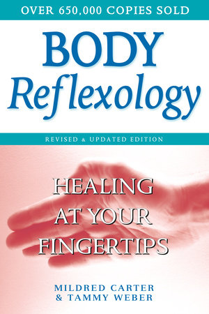 Body Reflexology by Mildred Carter and Tammy Weber