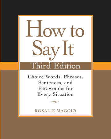 How to Say It, Third Edition by Rosalie Maggio
