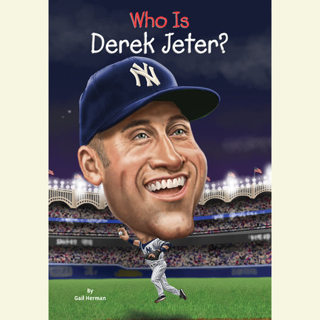 Who Is Derek Jeter? by Gail Herman