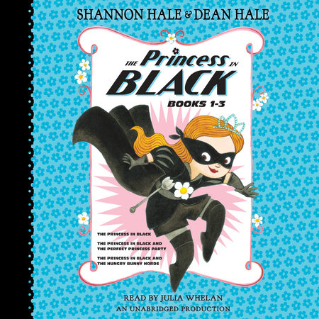 The Princess in Black, Books 1-3 by Shannon Hale and Dean Hale
