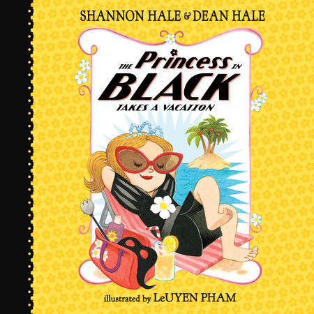 The Princess in Black Takes a Vacation, Book #4 by Shannon Hale and Dean Hale